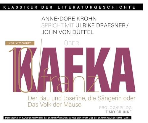 Ein Gespräch über Franz Kafka – Der Bau + Josefine, die Sängerin oder Das Volk der Mäuse: Klassiker der Literaturgeschichte von Diwan Hörbuchverlag